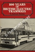 Book cover of 100 Years of British Electric Tramways  by JACKSON-STEVENS, E. 